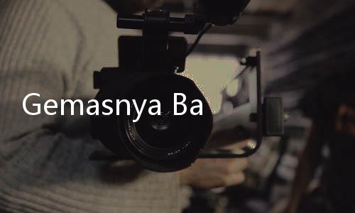 Gemasnya Bayi