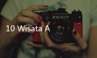 10 Wisata Alam Dunia Paling Banyak Dicari di Google, Ada dari RI?